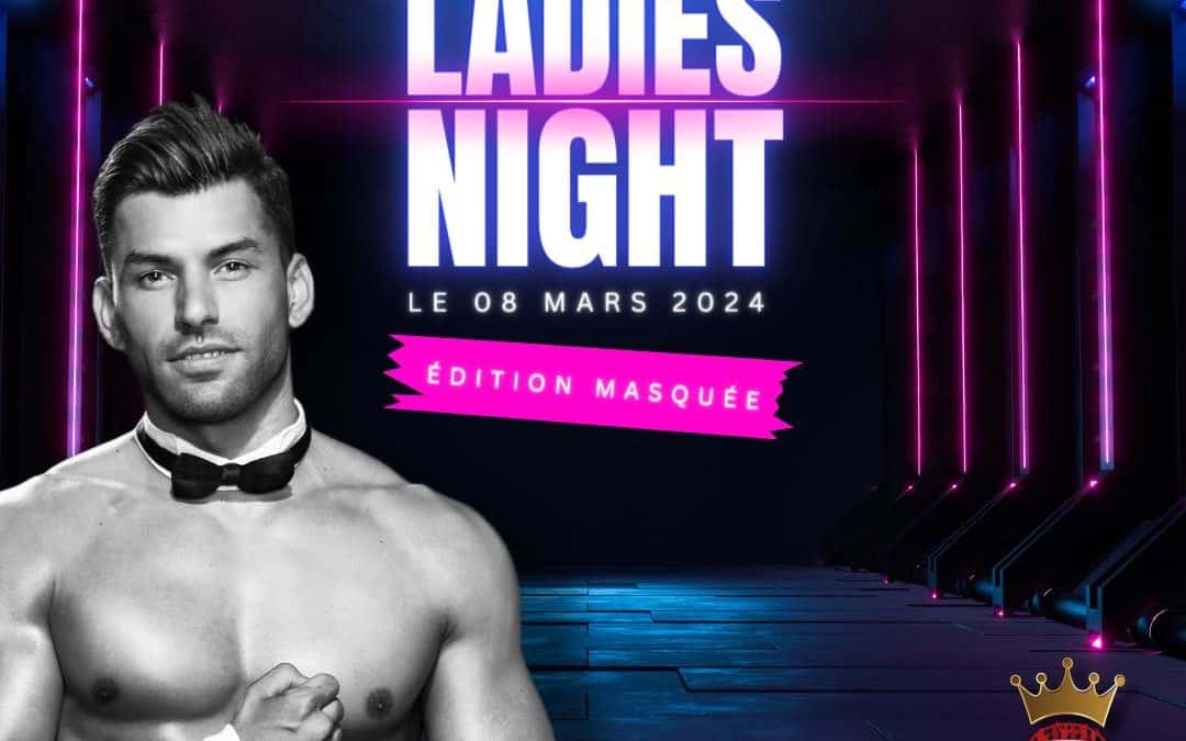 Ladies Night vendredi 08 mars 2024