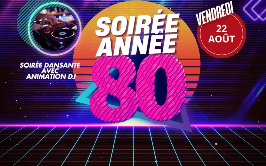 Soirée année 80 le 22 août 2025